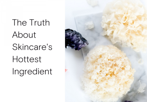 The Truth About Skincare’s Hottest Ingredient The Truth About Skincare’s Hottest Ingredient